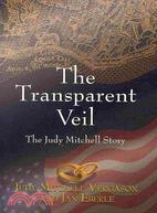 The Transparent Veil: The Judy Mitchell Story