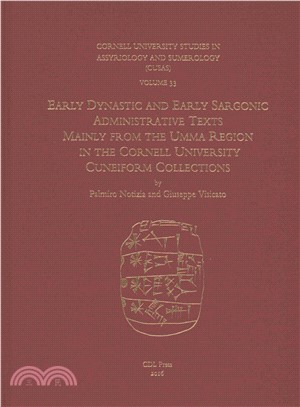 Early Dynastic and Early Sargonic Texts Mainly from the Umma Region in the Cornell University Cuneiform Collections