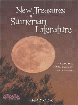 New Treasures of Sumerian Literature ─ When the Moon Fell from the Sky and Other Works