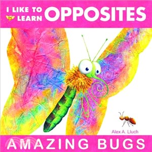 I Like to Learn Opposites ─ Amazing Bugs