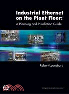 Industrial Ethernet on the Plant Floor: A Planning and Installation Guide