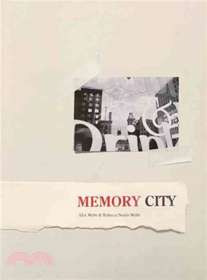 Alex Webb & Rebecca Norris Webb ― Memory City