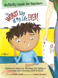 The Worst Day of My Life Ever! Activity Guide for Teachers