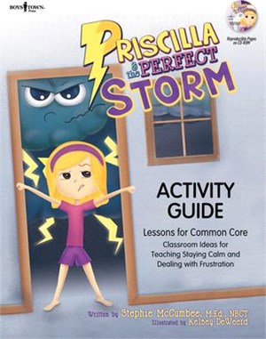 Priscilla & the Perfect Storm Activity Guide ― Lessons for Common Core Classroom Ideas for Teaching Staying Calm and Dealing With Frustration