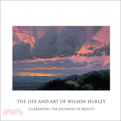 The Life and Art of Wilson Hurley ― Celebrating the Richness of Reality