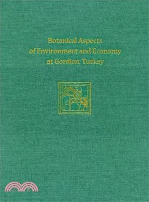 Botanical Aspects of Environment and Economy at Gordion, Turkey