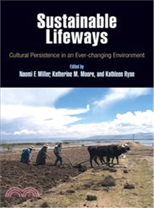 Sustainable Lifeways: Cultural Persistence in an Ever-changing Environment