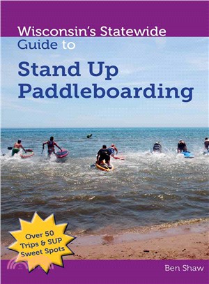 Wisconsin's Statewide Guide to Stand Up Paddleboarding