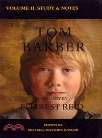 Tom Barber ― A Study of Forrest Reid & Explanatory Notes