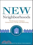 New Neighborhoods: The Consumer's Guide to Condominium, Co-Op, and HOA Living