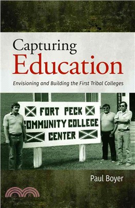 Capturing Education ― Envisioning and Building the First Tribal Colleges