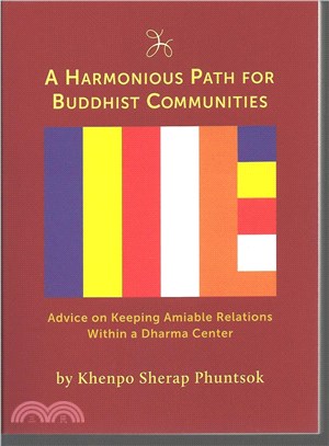A Harmonious Path for Buddhist Communities ─ Advice on Keeping Amiable Relations Within a Dharma Center