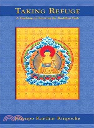 Taking Refuge ─ A Teaching on Entering the Buddhist Path