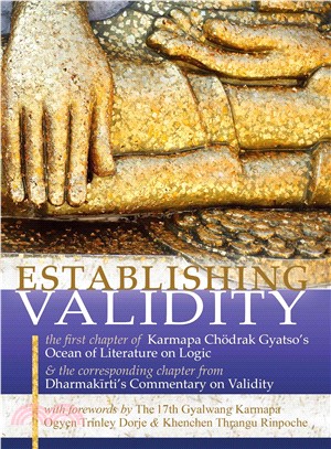 Establishing Validity ─ The First Chapter of Karmapa Chodrak Gyatso Ocean of Literature on Logic and the Corresponding Chapter from Dharmakirti Commentary on Validity