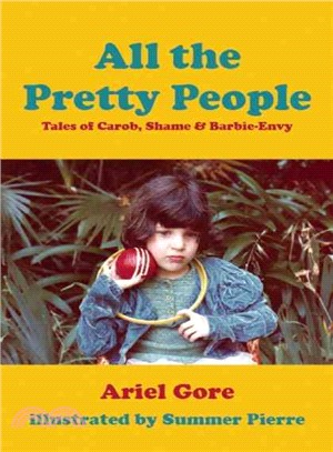 All the Pretty People ─ Tales of Carob, Shame, and Barbie-Envy