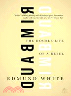 Rimbaud: The Double Life of a Rebel