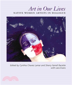 Art in Our Lives ─ Native Women Artists in Dialogue