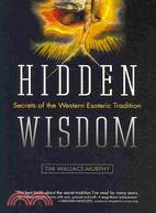 Hidden Wisdom ─ The Secrets of the Western Esoteric Tradition