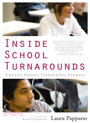 Inside School Turnarounds: Urgent Hopes, Unfolding Stories