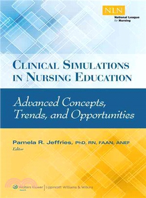 Clinical Simulations in Nursing Education ─ Advanced Concepts, Trends, and Opportunities