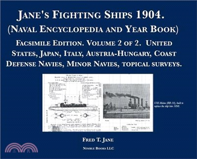 Jane's Fighting Ships 1904. (Naval Encyclopedia and Year Book): Facsimile Edition. Volume 2 of 2. United States, Japan, Italy, Austria-Hungary, Coast