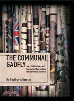 The Communal Gadfly ― Jews, British Jews and the Jewish State: Asking the Subversive Questions