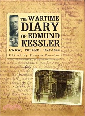 The Wartime Diary of Edmund Kessler: Lwow, Poland, 1942-1944
