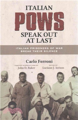 Italian Pows Speak Out at Last ― Italian Prisoners of War Break Their Silence