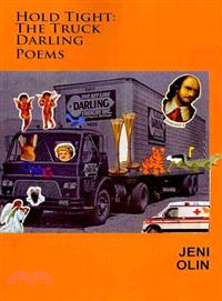 Hold Tight ― The Truck Darling Poems
