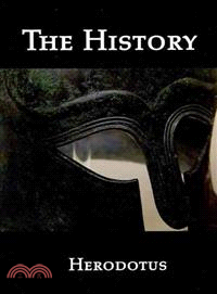 The History ― An Account of the Persian War on Greece, Including the Naval Battle at Salamis, the Battle With Athens at Marathon, and With Sparta at Thermopylae