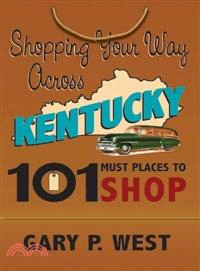 Shopping Your Way Across Kentucky ― 101 Must Places to Shop