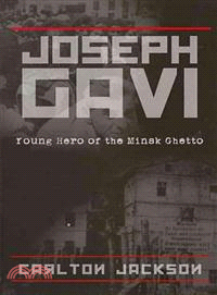 Joseph Gavi ― Young Hero of the Minsk Ghetto