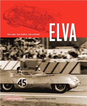 Elva：The Cars, the People, the History