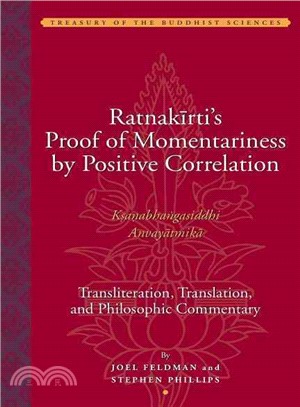 Ratnakirti's Proof of Momentariness by Positive Correlation ─ Ksanabhangasiddhi Anvayatmika