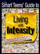 The Smart Teens' Guide to Living with Intensity: How to Get More Out of Life and Learning
