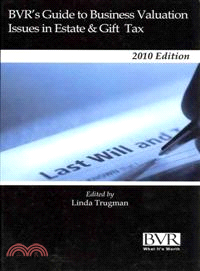 Bvr's Guide to Estate & Gift Tax Case Law - for the Business Valuation Professional 2010