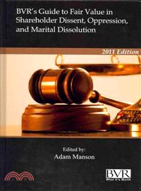 Bvr's Guide to Fair Value in Shareholder Dissent, Oppression, and Marital Dissolution