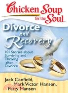 Divorce and Recovery ─ 101 Stories About Surviving and Thriving After Divorce