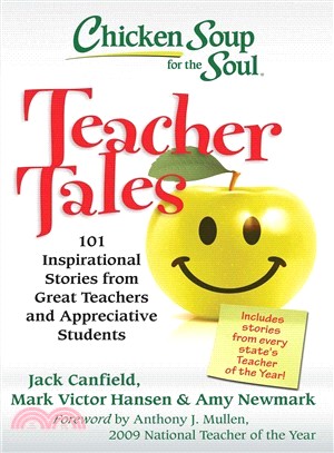 Chicken Soup for the Soul Teacher Tales ─ 101 Inspirational Stories from Great Teachers and Appreciative Students