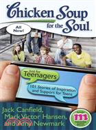 Chicken Soup for the Soul: Just for Teenagers ─ 101 Stories of Inspiration and Support for Teens