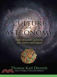 The Culture of Astronomy ─ Origin of Number, Geometry, Science, Law, and Religion