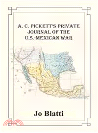 A. C. Pickett's Private Journal of the U.S.-Mexican War