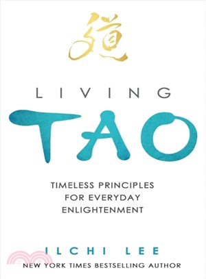 Living Tao ─ Timeless Principles for Everyday Enlightenment
