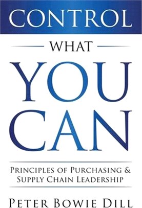 Control What You Can: Principles of Purchasing & Supply Chain Leadership