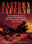 Eastern Inferno ─ The Journals of a German Panzerj輍er on the Eastern Front, 1941-43