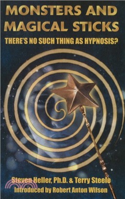 Monsters & Magical Sticks：There's No Such Thing as Hypnosis?