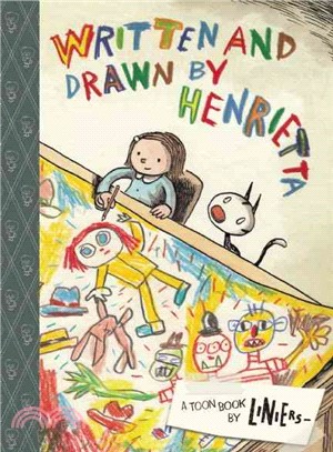 Written and drawn by Henrietta :a TOON book /