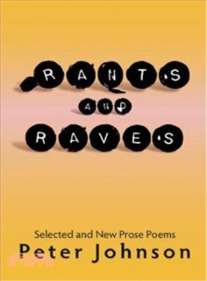 Rants and Raves: Selected and New Prose Poems