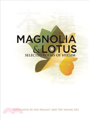 Magnolia and Lotus ― Selected Poems of Hyesim