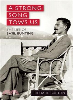 A Strong Song Tows Us ─ The Life of Basil Bunting